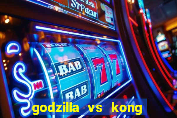 godzilla vs kong filme completo dublado