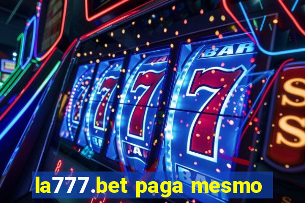 la777.bet paga mesmo