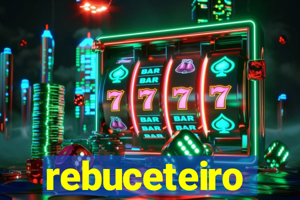 rebuceteiro