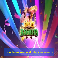 resultadodojogodobicho deunoposte