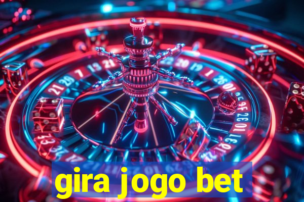 gira jogo bet