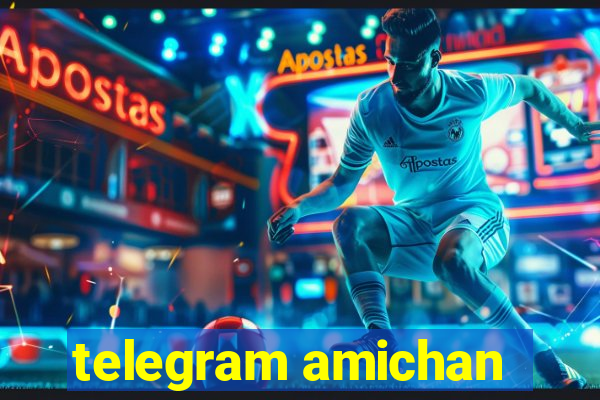 telegram amichan