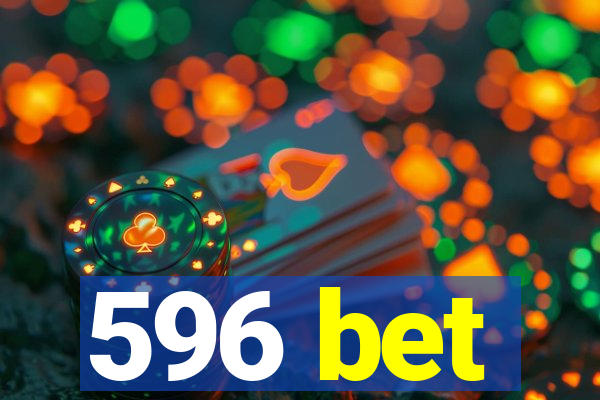 596 bet