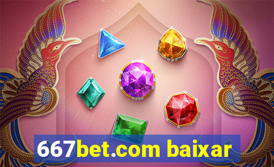 667bet.com baixar