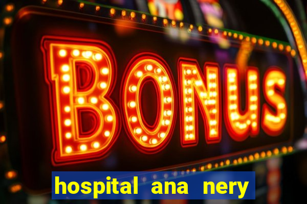 hospital ana nery trabalhe conosco