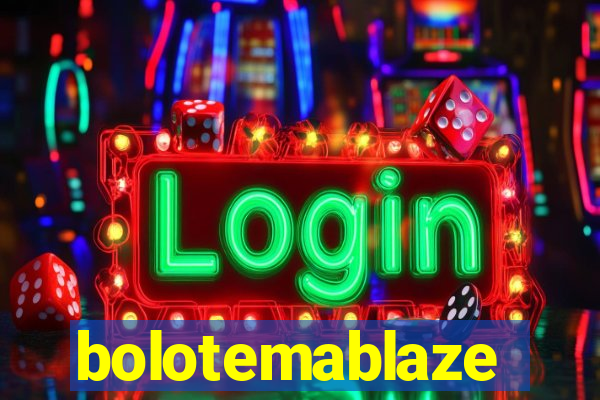 bolotemablaze