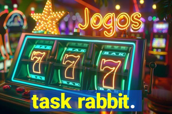 task rabbit.