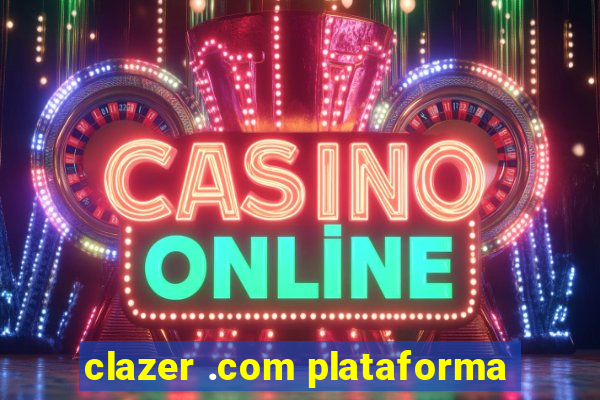 clazer .com plataforma