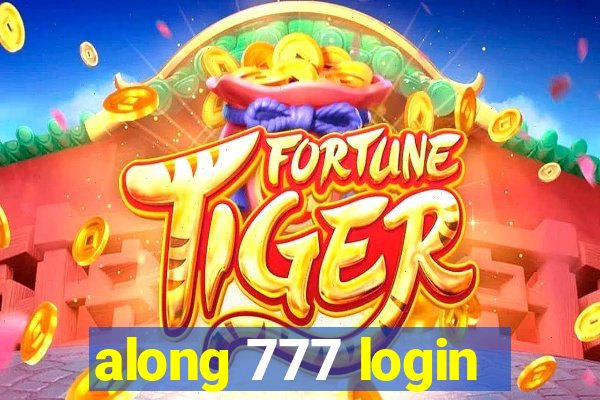 along 777 login