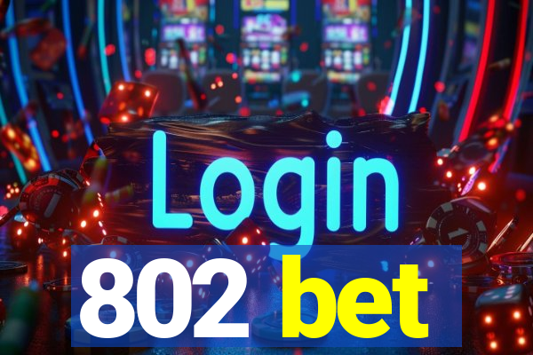 802 bet