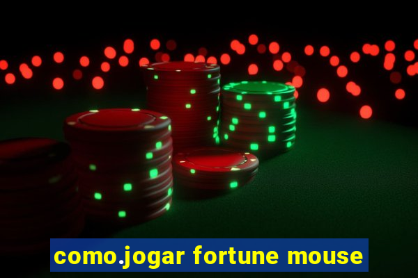 como.jogar fortune mouse