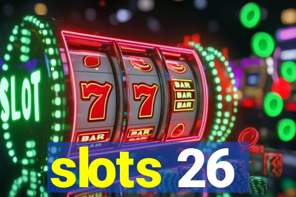 slots 26