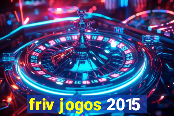 friv jogos 2015