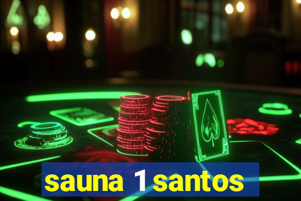 sauna 1 santos