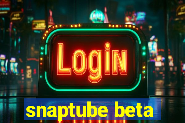 snaptube beta