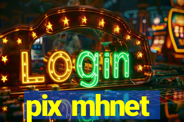 pix mhnet