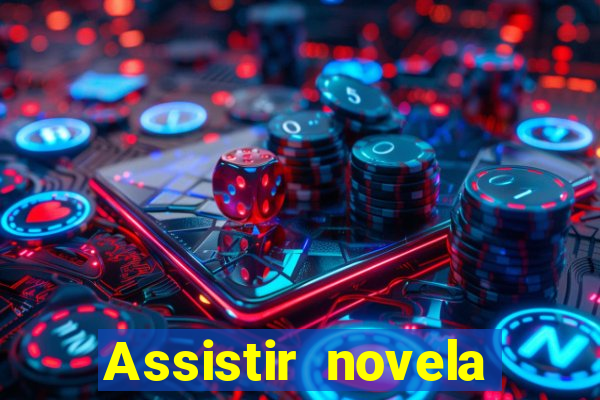 Assistir novela Alma gêmea online grátis