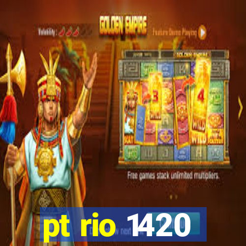 pt rio 1420