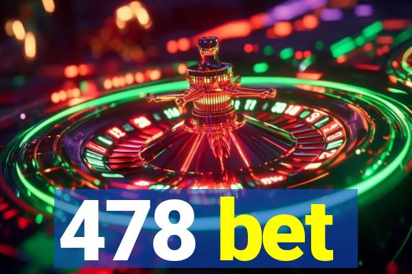 478 bet