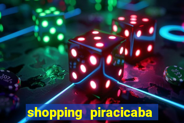 shopping piracicaba - brmalls