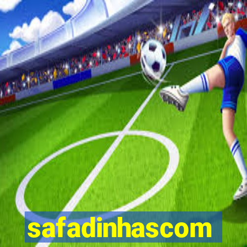 safadinhascom