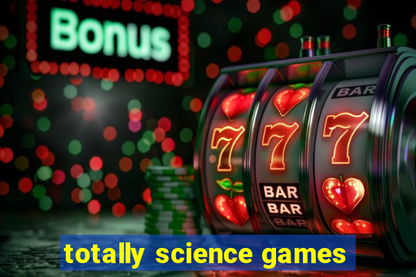 totally science games