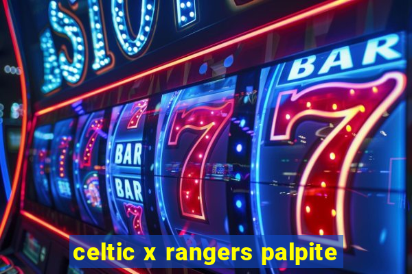 celtic x rangers palpite