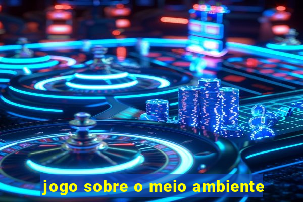 jogo sobre o meio ambiente