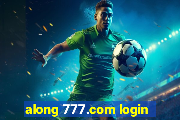 along 777.com login