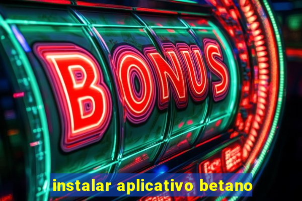 instalar aplicativo betano