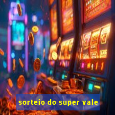 sorteio do super vale