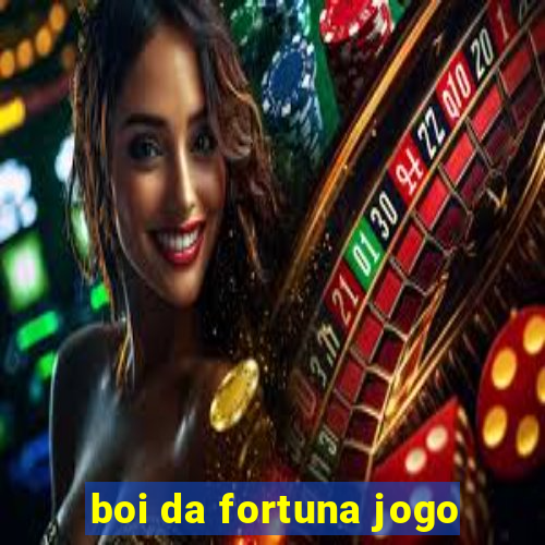 boi da fortuna jogo