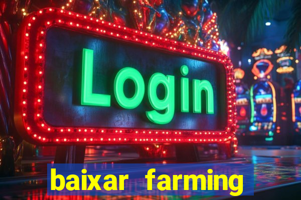 baixar farming simulator 18 dinheiro infinito