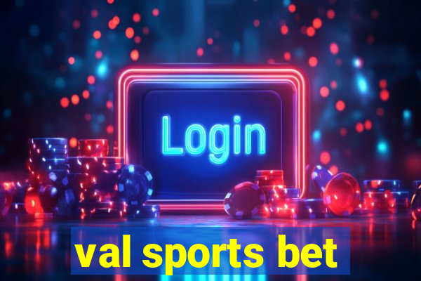 val sports bet