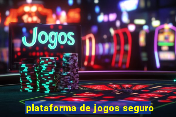 plataforma de jogos seguro