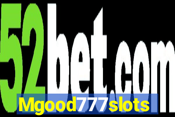 Mgood777slots