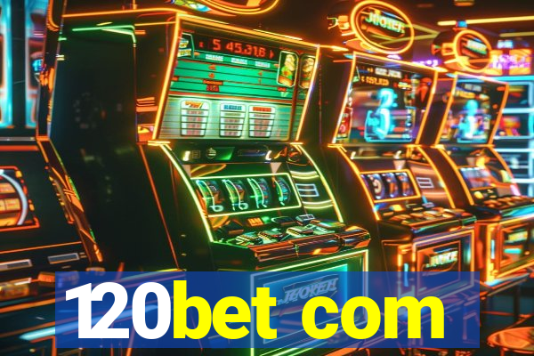 120bet com