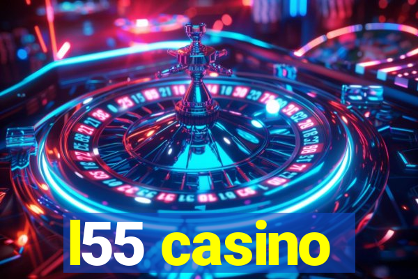 l55 casino