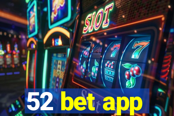 52 bet app