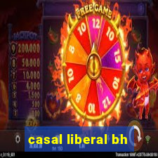 casal liberal bh