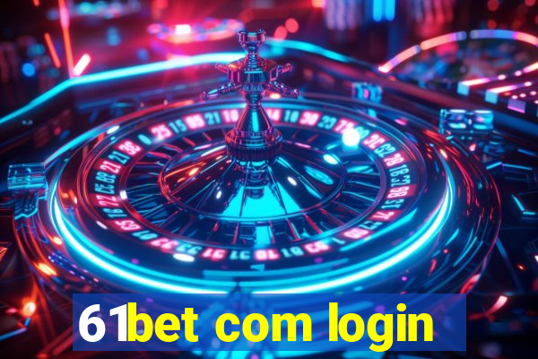 61bet com login