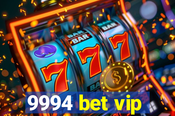 9994 bet vip