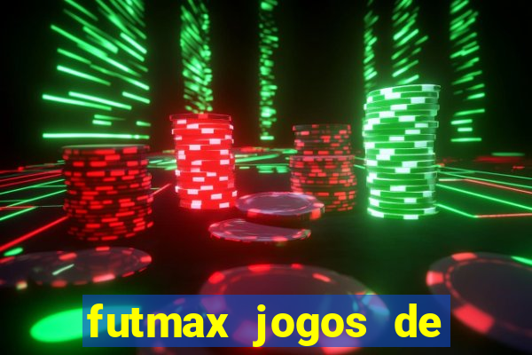 futmax jogos de hoje ao vivo