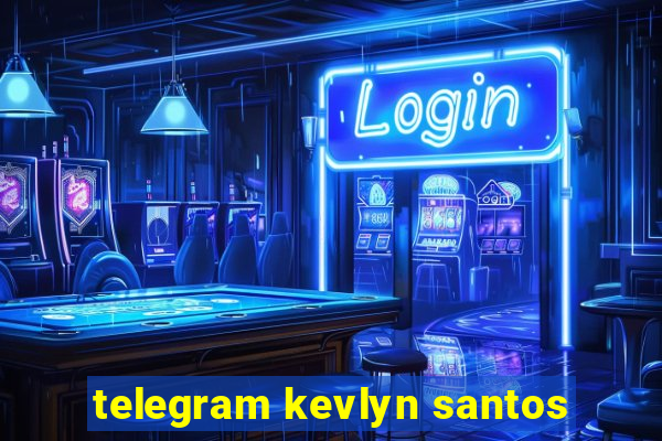 telegram kevlyn santos