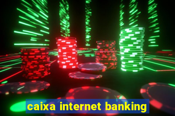 caixa internet banking