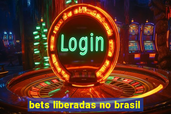 bets liberadas no brasil