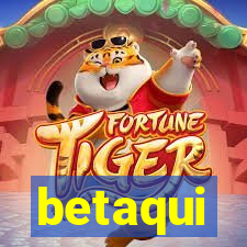 betaqui