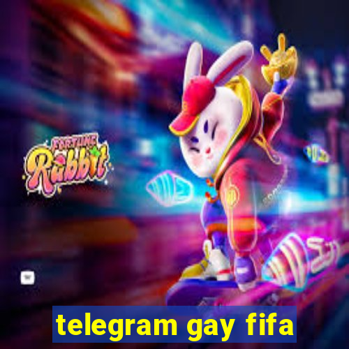 telegram gay fifa