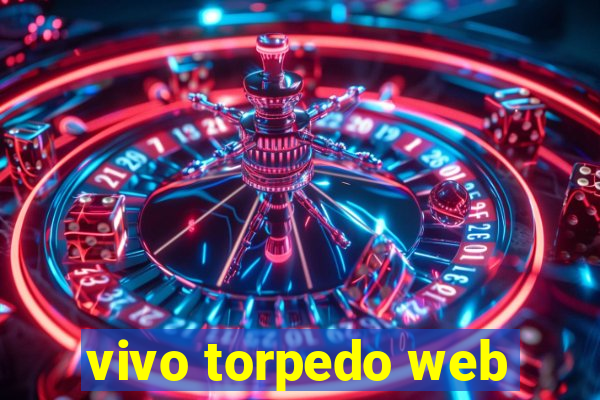 vivo torpedo web