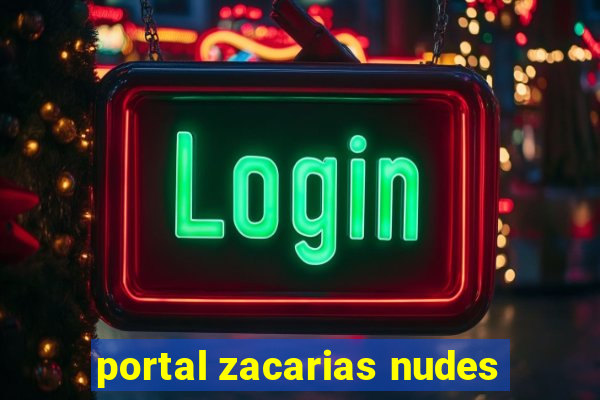 portal zacarias nudes